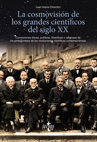COSMOVISION DE LOS GRANDES CIENTIFICOS DEL SIGLO XX