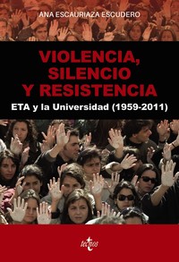 VIOLENCIA, SILENCIO Y RESISTENCIA. ETA Y LA UNIVERSIDAD...