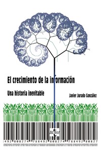 CRECIMIENTO DE LA INFORMACION. UNA HISTORIA INEVITABLE
