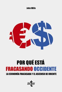 POR QUE ESTA FRACASANDO OCCIDENTE. ECONOMIA FRACASADA Y EL