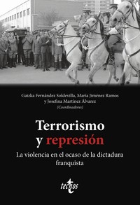 TERRORISMO Y REPRESION. VIOLENCIA EN EL OCASO DE LA DICTADU