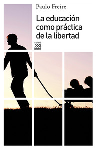 EDUCACION COMO PRACTICA LIBERTAD