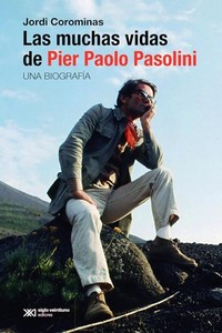 MUCHAS VIDAS DE PIER PAOLO PASOLINI, LAS. UNA BIOGRAFIA
