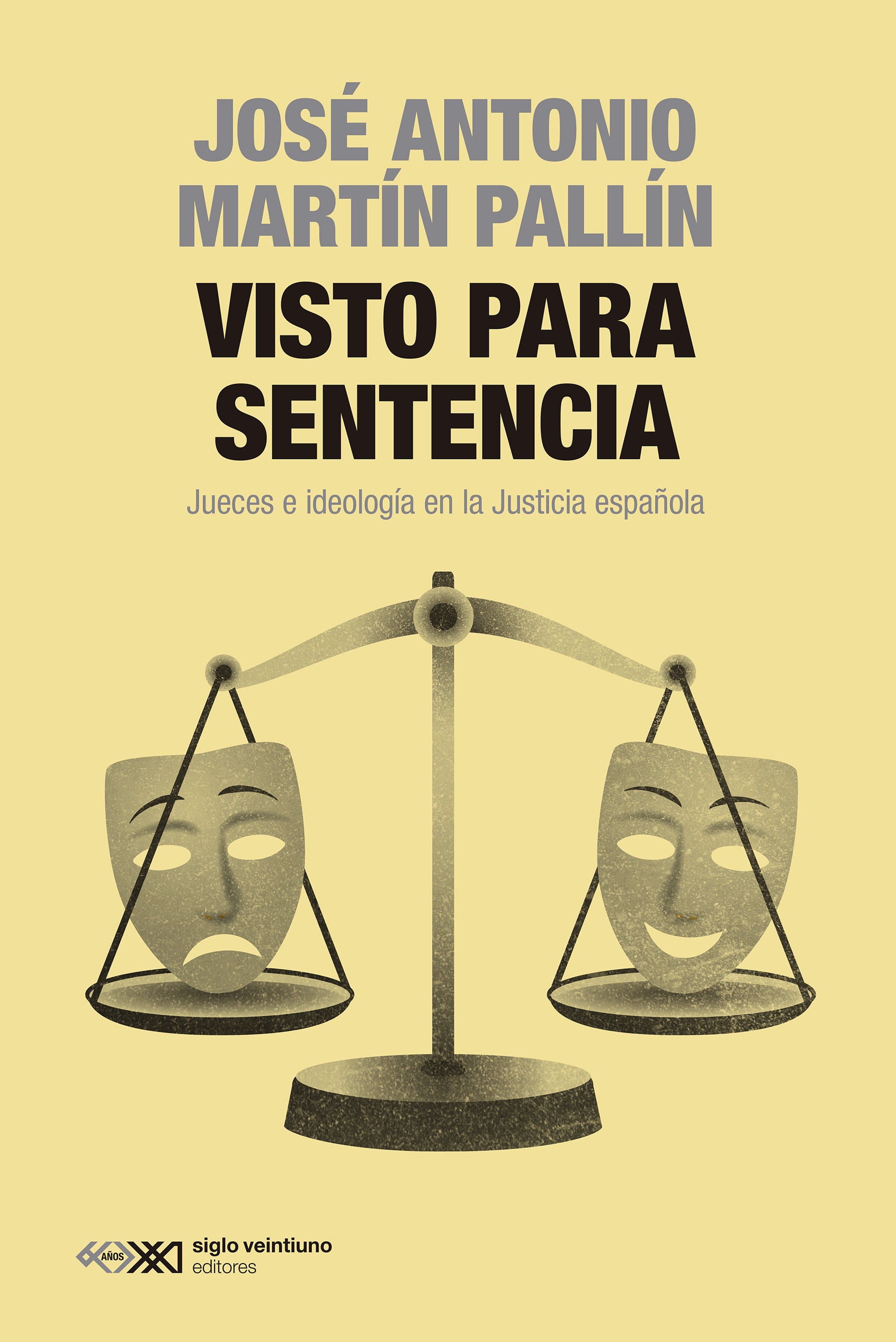 VISTO PARA SENTENCIA. JUECES E IDEOLOGÍA EN LA JUSTICIA ESPAÑOLA