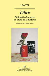 LIBRE. EL DESAFIO DE CRECER EN EL FIN DE LA HISTORIA