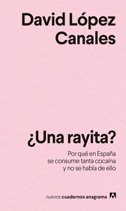 UNA RAYITA? POR QUE EN ESPAÑA SE CONSUME TANTA COCAINA Y NO