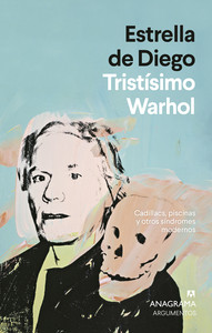 TRISTISIMO WARHOL. CADILLACS, PISCINAS Y OTROS SINDROMES MO