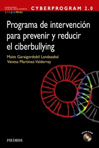 CYBERPROGRAM 2.0. PROGRAMA DE INTERVENCION PARA PREVENIR Y R