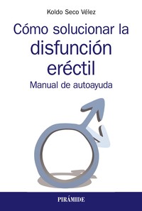 COMO SOLUCIONAR LA DISFUNCION ERECTIL