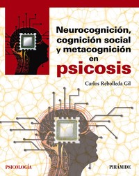 NEUROCOGNICION, COGNICION SOCIAL Y METACOGNICION PSICOSIS