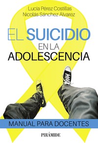 SUICIDIO EN LA ADOLESCENCIA. MANUAL PARA DOCENTES