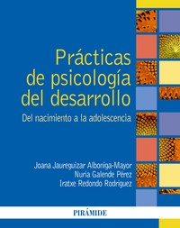 PRACTICAS PSICOLOGIA DEL DESARROLLO. DEL NACIMIENTO A LA AD