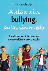 AULAS SIN BULLYING, AULAS SIN MIEDO. IDENTIFICACION, INTERV