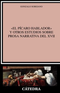 PICARO HABLADOR, EL. Y OTROS ESTUDIOS PROSA NARRATIVA