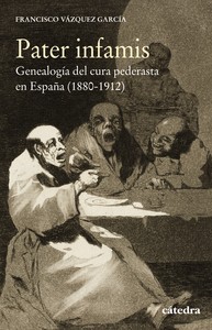 PATER INFAMIS. GENEALOGIA DEL CURA PEDEREASTA