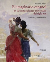 IMAGINARIO ESPAÑOL EXPOSICIONES UNIVERSALES SIGLO XIX