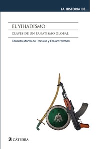 YIHADISMO, EL. CLAVES FANATISMO GLOBAL