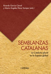 SEMBLANZAS CATALANAS. LA CATALUÑA PLURAL EN ESPAÑA GLOBAL