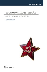 COMUNISMO EN ESPAÑA. MITO, PUEBLO Y REVOLUCION