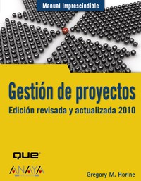 GESTION DE PROYECTOS. EDICION REVISADA Y ACTUALIZAD