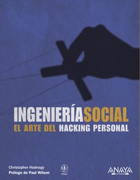 INGENIERIA SOCIAL. EL ARTE DEL HACKING PERSONAL