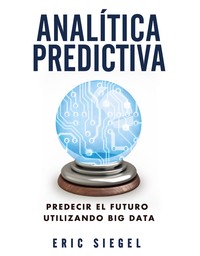 ** ANALITICA PREDICTIVA. PREDECIR EL FUTURO UTILIZANDO