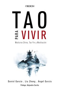 TAO PARA VIVIR. MEDICINA CHINA, TAO YIN Y MEDITACIO