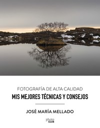 FOTOGRAFIA ALTA CALIDAD MIS MEJORES TECNICAS