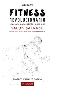 FITNESS REVOLUCIONARIO. LECCIONES ANCESTRALES SALUD SALVAJE