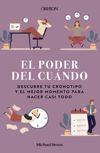PODER DEL CUANDO. DESCUBRE TU CRONOTIPO Y EL MEJOR MOMEN
