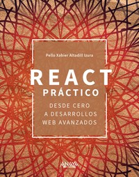 REACT PRACTICO. DESDE CERO A DESARROLLOS WEB AVANZADOS