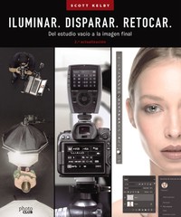 ILUMINAR. DISPARAR. RETOCAR. DEL ESTUDIO VACIO A LA IMAGEN