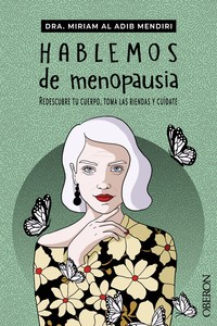 HABLEMOS DE MENOPAUSIA. REDESCUBRE TU CUERPO, TOMA RIENDAS