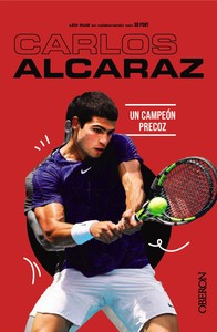 CARLOS ALCARAZ. UN CAMPEON PRECOZ