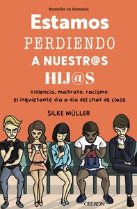 ESTAMOS PERDIENDO A NUESTROS HIJOS. VIOLENCIA, MALTRATO, RA