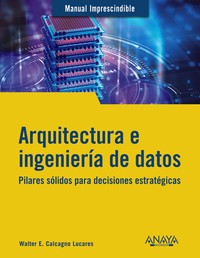 ARQUITECTURA E INGENIERIA DE DATOS. PILARES SOLIDOS PARA DE