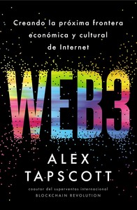 WEB3. CREANDO LA PROXIMA FRONTERA ECONOMICA Y CULTURAL DE I