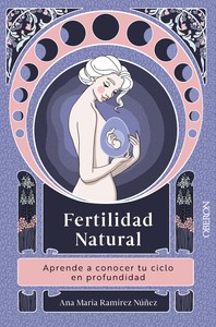 FERTILIDAD NATURAL. APRENDE A CONOCER TU CICLO EN PROFUNDID
