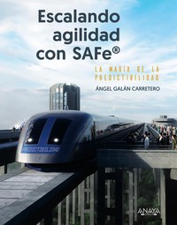ESCALANDO AGILIDAD CON SAFE. MAGIA DE LA PREDICTIBILIDAD