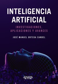 INTELIGENCIA ARTIFICIAL. INVESTIGACIONES, APLICACIONES Y AV