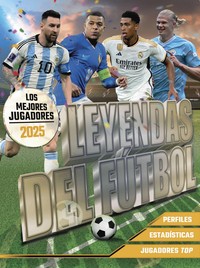 LEYENDAS DEL FUTBOL. LOS MEJORES JUGADORES 2025
