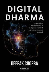 DIGITAL DHARMA. COMO PUEDE LA IA DESARROLLAR LA INTELIGENCI