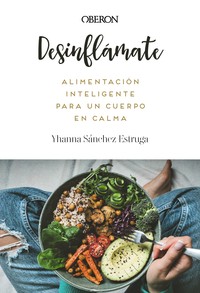 DESINFLAMATE. ALIMENTACION INTELIGENTE PARA UN CUERPO EN CA