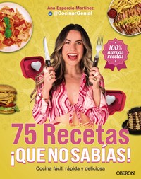 75 RECETAS. QUE NO SABIAS! COCINA FACIL, RAPIDA Y DELICIOSA