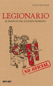 LEGIONARIO: MANUAL SOLDADO ROMANO (R)