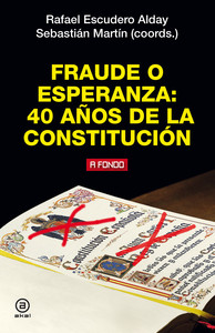 FRAUDE O ESPERANZA: 40 AÑOS DE CONSTITUCION