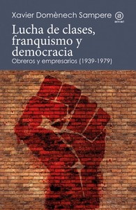 LUCHA DE CLASES, FRANQUISMO Y DEMOCRACIA. OBREROS Y EMPRESA