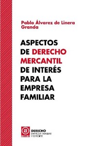 ASPECTOS DE DERECHO MERCANTIL DE INTERES PARA EMPRESA FAMIL