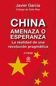 CHINA. AMENAZA O ESPERANZA. REALIDAD REVOLUCION PRAGMATICA