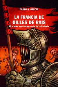 FRANCIA DE GILLES DE RAIS. PRIMER ASESINO EN SERIE HISTORIA